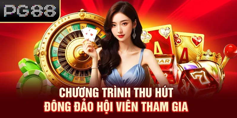 Khuyến Mại PG88 Chương trình thu hút đông đảo hội viên tham gia