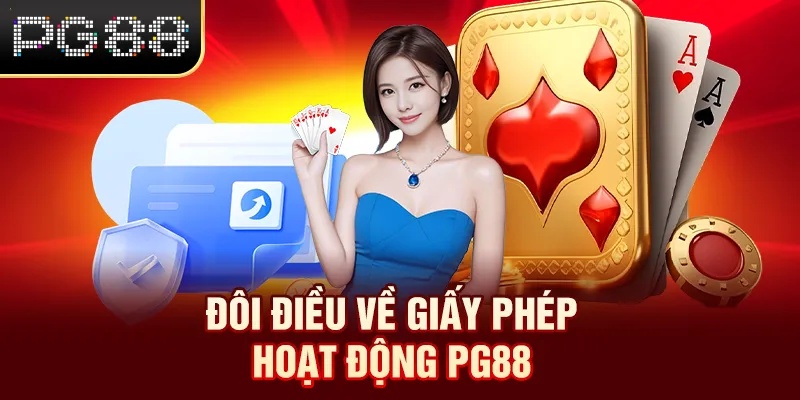 Giấy Phép Hoạt Động PG88 Đôi điều về giấy phép hoạt động