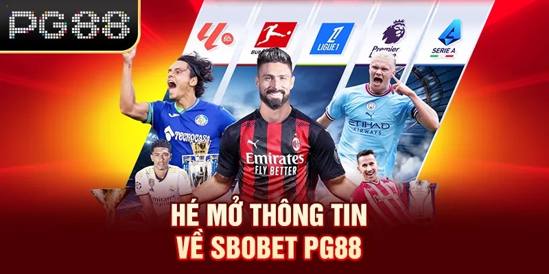 SBOBET PG88 - Sảnh Thể Thao Trực Tuyến Đáng Trải Nghiệm Hé mở thông tin về SBOBET PG88