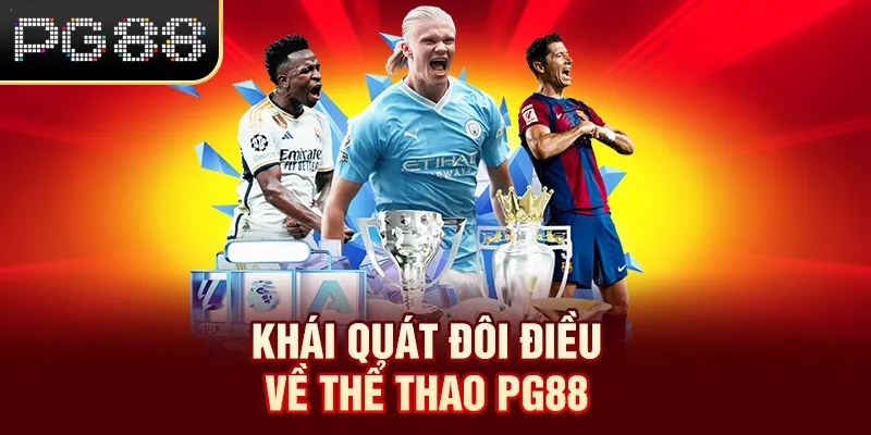 Khái quát đôi điều về thể thao PG88